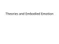 Theories and Embodied Emotion PowerPoint PPT Presentation