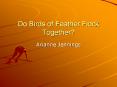 Do%20Birds%20of%20Feather%20Flock%20Together? PowerPoint PPT Presentation
