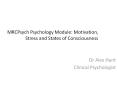 MRCPsych Psychology Module: Motivation, Stress and States of Consciousness PowerPoint PPT Presentation