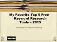 My Favorite Top 5 Free Keyword Research Tools – 2015 PowerPoint PPT Presentation