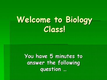 Welcome to Biology Class!