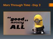 Mars Through Time - Day 3