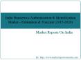 India Biometrics Authentication & Identification Market - Estimation & Forecast (2015-2020) PowerPoint PPT Presentation