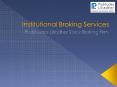 Institutional Broking and Derivative Broking Services PowerPoint PPT Presentation