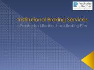 Institutional Broking and Derivative Broking Services