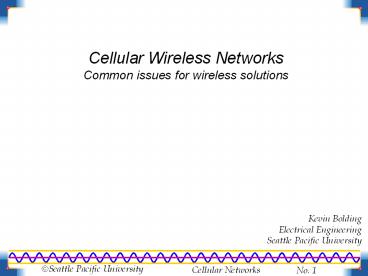Cellular Wireless Networks Common issues for wireless solutions