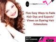 Five Easy Ways to Fade Hair Dye and Experts’ Views on Dyeing Hair Extensions PowerPoint PPT Presentation