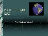 PLATE TECTONICS QUIZ