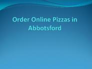 Order Online Pizzas in Abbotsford