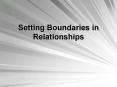 Setting Boundaries in Relationships PowerPoint PPT Presentation