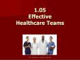 1.05 Effective Healthcare Teams PowerPoint PPT Presentation