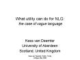 What utility can do for NLG: the case of vague language PowerPoint PPT Presentation