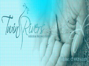 Twin Rivers Rehab South Africa | Addiction Recovery Centre