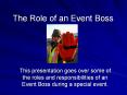 The Role of an Event Boss PowerPoint PPT Presentation