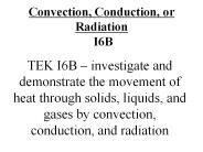 Convection, Conduction, or Radiation I6B