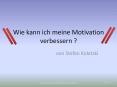 Wie kann ich meine Motivation verbessern ? PowerPoint PPT Presentation