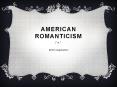 American Romanticism PowerPoint PPT Presentation