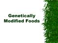 Genetically Modified Foods PowerPoint PPT Presentation
