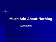 Much Ado About Nothing