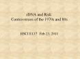 rDNA and Risk: Controversies of the 1970s and 80s PowerPoint PPT Presentation