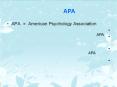 APA = American Psychology Association PowerPoint PPT Presentation