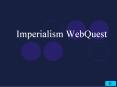 Imperialism WebQuest PowerPoint PPT Presentation