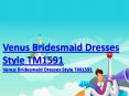 Discount Venus Bridesmaid Dresses Style TM1591 for sale at Marilynbridal