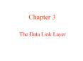 The Data Link Layer PowerPoint PPT Presentation