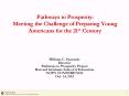Pathways to Prosperity: Meeting the Challenge of Preparing Young Americans for the 21st Century PowerPoint PPT Presentation