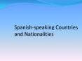 Spanish-speaking Countries and Nationalities PowerPoint PPT Presentation