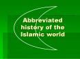 Abbreviated history of the Islamic world PowerPoint PPT Presentation