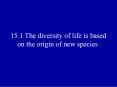 15.1 The diversity of life is based on the origin of new species PowerPoint PPT Presentation
