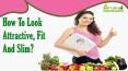 How To Look Attractive, Fit And Slim Naturally? PowerPoint PPT Presentation