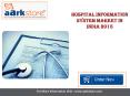 Aarkstore - Hospital Information System Market in India 2015 PowerPoint PPT Presentation