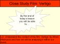 Close Study Film: Vertigo PowerPoint PPT Presentation