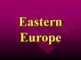 Eastern Europe PowerPoint PPT Presentation