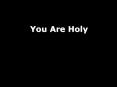 You Are Holy PowerPoint PPT Presentation