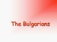The Bulgarians PowerPoint PPT Presentation