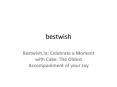 Bestwish.in: Celebrate a Moment with Cake: The Oldest Accompaniment of your Joy PowerPoint PPT Presentation