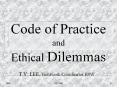Code%20of%20Practice%20and%20Ethical%20Dilemmas PowerPoint PPT Presentation