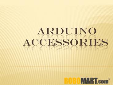 Buy Arduino Accessories by Robomart