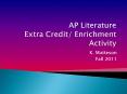 AP Literature Extra Credit/ Enrichment Activity PowerPoint PPT Presentation