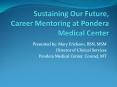 Sustaining Our Future, Career Mentoring at Pondera Medical Center PowerPoint PPT Presentation