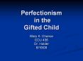 Perfectionism in the Gifted Child PowerPoint PPT Presentation