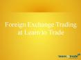 Foreign Exchange Trading at Learn To Trade PowerPoint PPT Presentation
