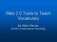 Web 2.0 Tools to Teach Vocabulary PowerPoint PPT Presentation