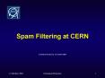 Spam Filtering at CERN PowerPoint PPT Presentation
