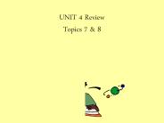 UNIT 4 Review Topics 7