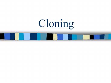 Cloning