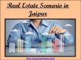 Real Estate Scenario in Jaipur PowerPoint PPT Presentation